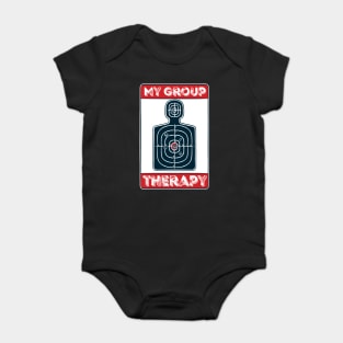 My Group Therapy: Shooting! Funny gun owner gift Baby Bodysuit